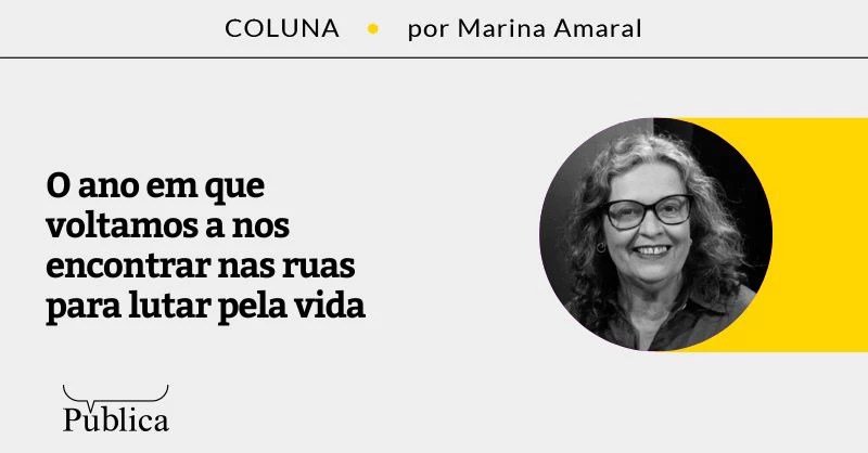 O ano em que encontramos nas ruas para lutar pela vida